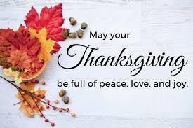 May your Thanksgiving be full of peace, love, and joy.