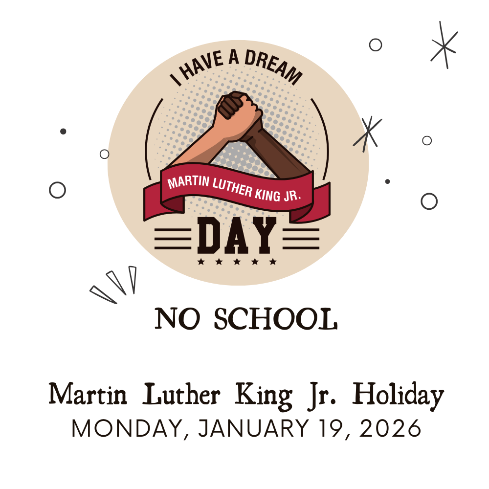 NO SCHOOL Jan 19 - Martin Luther King Jr.  Day