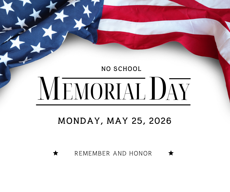 American flag banner with “No School Memorial Day Monday, May 25, 2026” and “Remember and Honor” text.