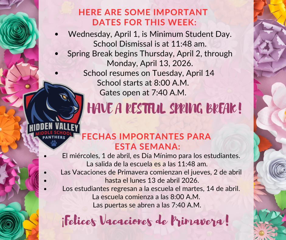 Flyer with a colorful floral background and the Hidden Valley Middle School Panthers logo. Announcing important dates for the week. Wednesday, April 1, is a minimum day with dismissal at 11:48 a.m. Spring Break runs from Thursday, April 2, through Monday, April 13, 2026. School resumes Tuesday, April 14, starting at 8:00 a.m., with gates opening at 7:40 a.m. The same information is repeated in Spanish.