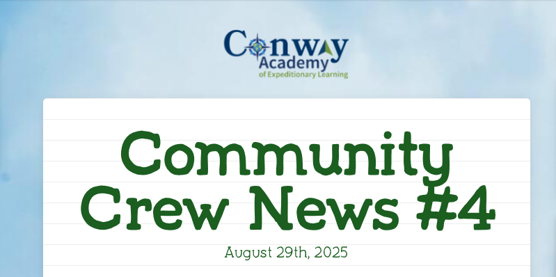 Conway Academy of Expeditionary Learning Community Crew News #4