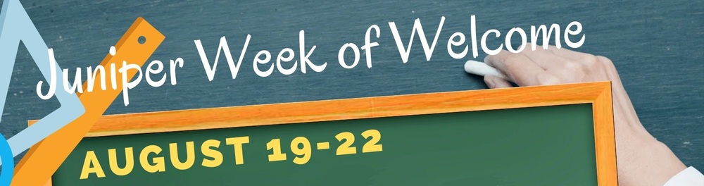 Chalkboard with 'Juniper Week of Welcome' and 'AUGUST 19-22' written on it