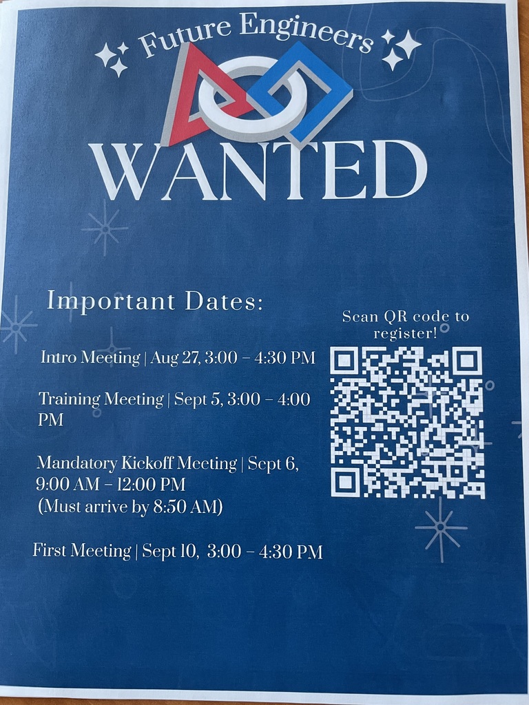 Flyer that says furture engineers are wanted with important dates: Intro meeting 8/27 3-4:30 PM, Training meeting 9/5 3-4 PM, Mandatory kickoff meeting 9/6 9 AM-12 PM, and first meeting 9/10 3-4:30PM.  QR code is also shown to register: https://docs.google.com/forms/d/16Bt_XTLeytISmVGrt0cWzQauIyYBll6izUcMV2I6zTU/viewform?edit_requested=true