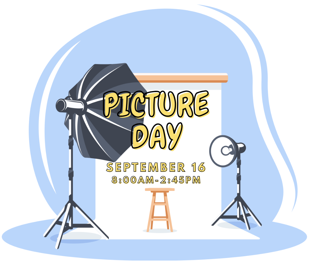 Picture Day: September 16, 8:00 AM- 2:45 PM