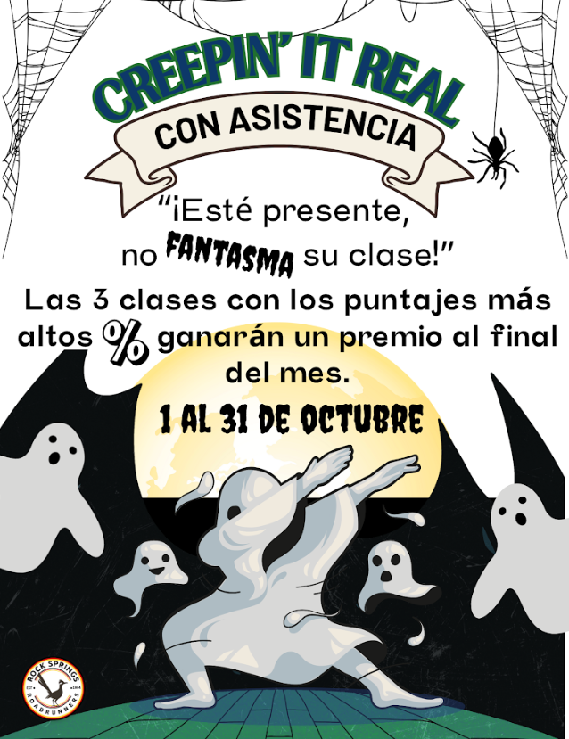 October Attendance Challenge:  "Creepin' it Real" with attendance  Be present don't GHOST your class!  Top 3 classes with the highest percentage will win a treat at the end of the month. Oct 1st - 31st. . - SPN