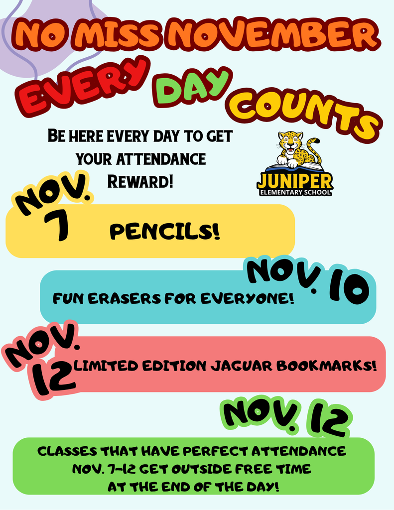 Colorful flyer for Juniper Elementary's No Miss November attendance reward event with dates and prizes.