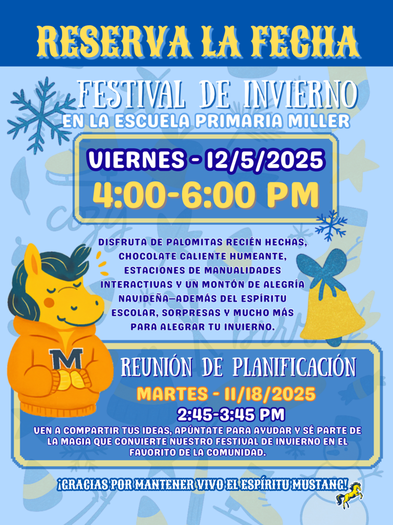 Festival de Invierno en la Escuela Primaria Miller el 5 de diciembre de 2025, de 4:00 a 6:00 pm, con manualidades, bocadillos y actividades; reunión de planificación el 18/11/2025.