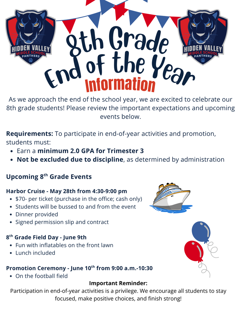 Flyer titled “8th Grade End of the Year Information” from Hidden Valley Middle School. Lists requirements (2.0 GPA and no discipline exclusions) and key events: Harbor Cruise on May 28, Field Day on June 9, and Promotion Ceremony on June 10. Includes reminder to stay focused and finish strong.
