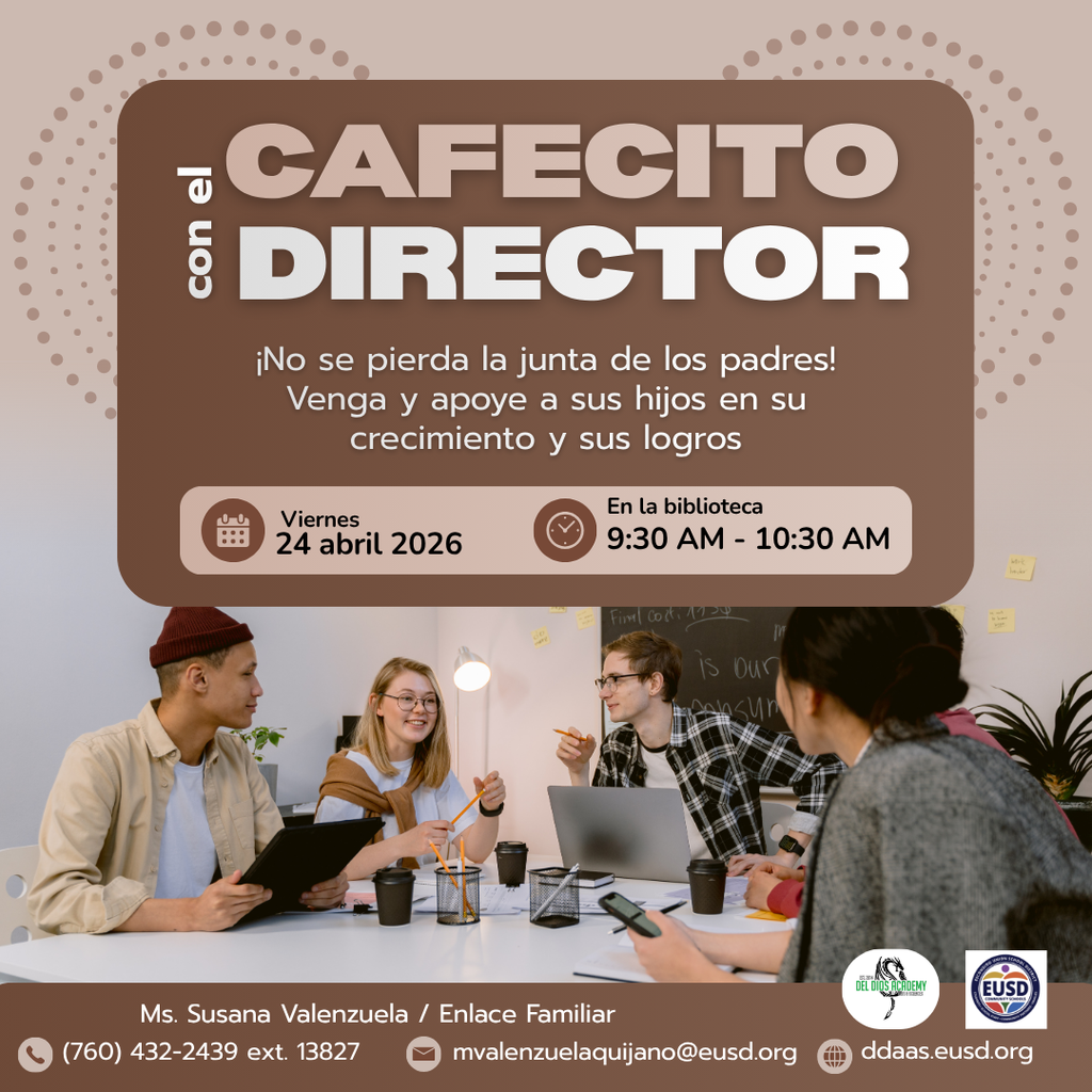 Promotional flyer for Coffee with the Principal at Del Dios Academy. Text reads: "Don't miss our Parent Meeting! Come and support our children's growth and achievements." Event details: Friday, April 24, 2026, Del Dios Library, 9:30 AM–10:30 AM. Contact: Ms. Susana Valenzuela, Family Liaison, (760) 432-2439 ext. 13827, mvalenzuelaquijano@eusd.org, ddaas.eusd.org. Background photo shows a diverse group of young people collaborating around a table with laptops and notebooks. Del Dios Academy and EUSD logos appear in the bottom right corner.