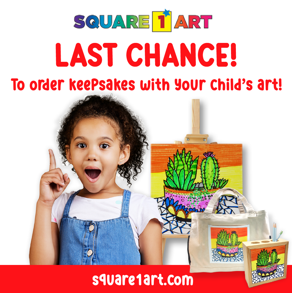 Flyer Square 1 Art last chance to order keepsakes with your child's art!