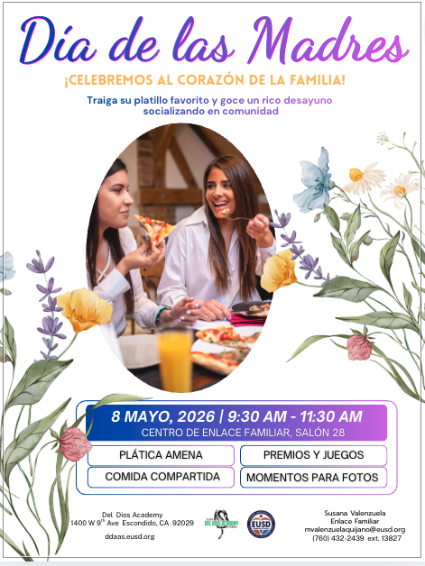 Floral-bordered event flyer for a Mother's Day celebration at Del Dios Academy. Text reads: "Mother's Day — Celebrate the Heart of the Family! Bring your favorite dish and socialize while enjoying breakfast. May 8, 2026, 9:30 AM to 11:30 AM, Family Engagement Center, Room 28. Featuring engaging dialogues, prizes and games, potluck, and visual storytelling." A photo shows two women smiling and sharing a meal. Del Dios Academy logo and EUSD logo appear at the bottom. Contact: Susana Valenzuela, Enlace Familiar, mvalenzuelacuijano@eusd.org, (760) 432-2439 ext. 13827.