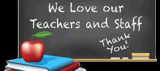 We love our teachers and staff, thank you!