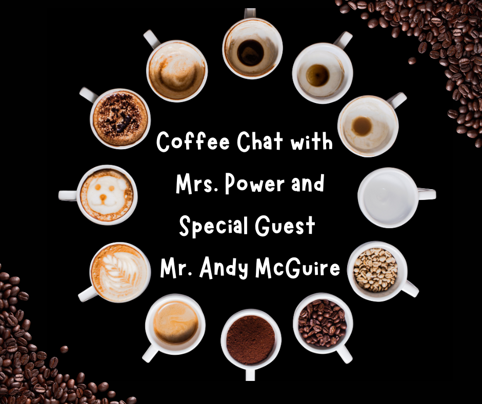 Coffee Chat with Mrs. Power