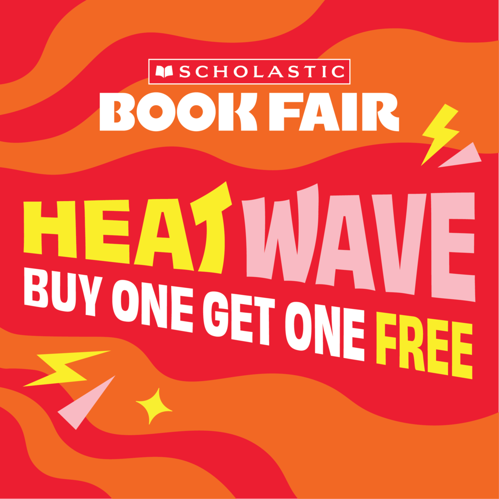 Scholastic Book Fair Heat wave Buy one get one free