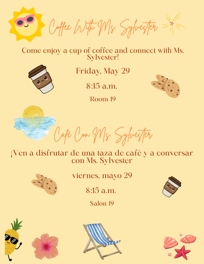 Coffee with Ms. Sylvester, Friday, May 29, Room 19, 8:15 a.m.