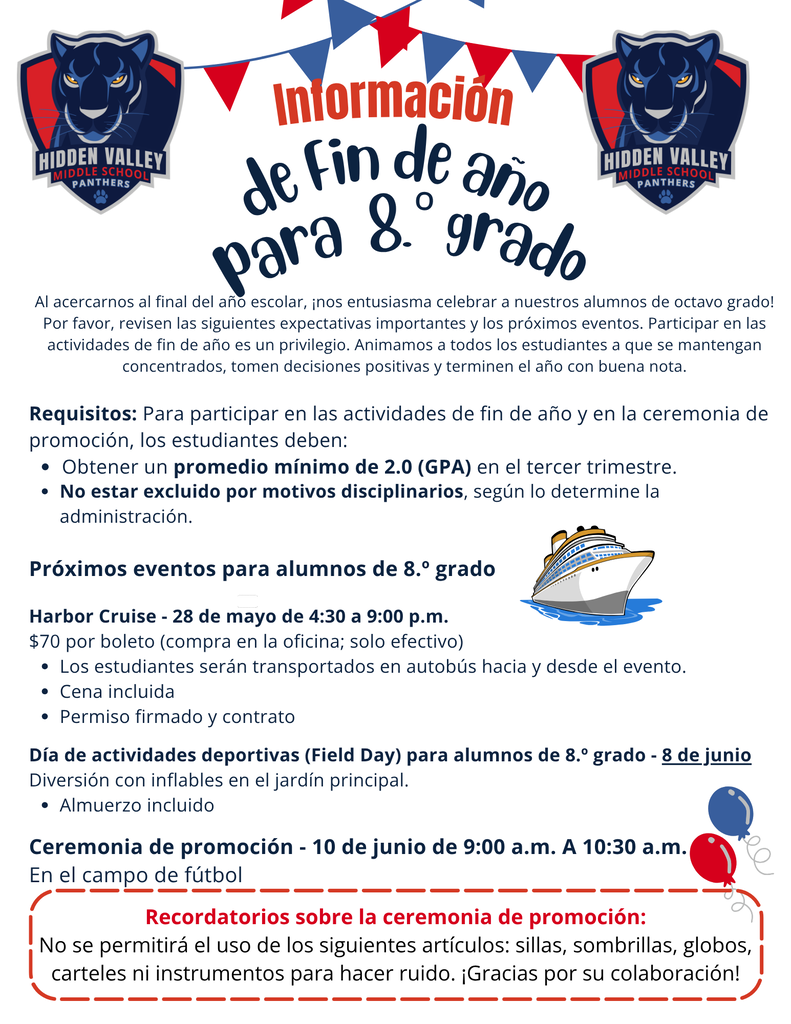 Flyer in Spanish titled “8th Grade End of the Year Information” from Hidden Valley Middle School. Lists requirements (2.0 GPA and no discipline exclusions) and key events: Harbor Cruise on May 28, Field Day on June 9, and Promotion Ceremony on June 10. Includes reminder to stay focused and finish strong.