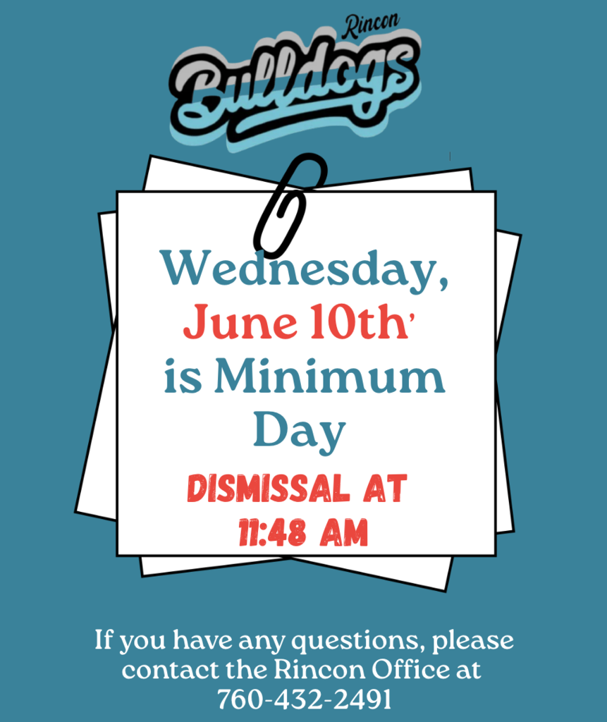 Wednesday june 10th is minimum day, dismissal will be at 11:48 am 