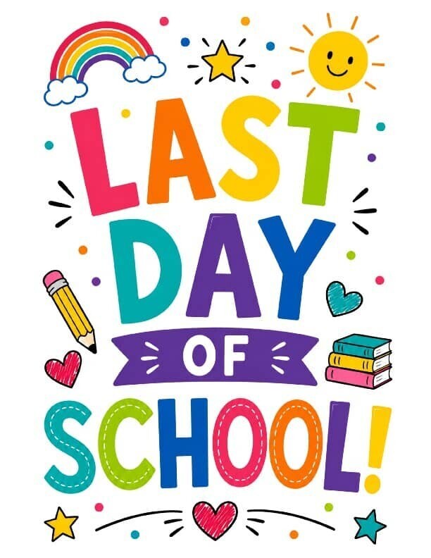 Last Day of School in colorful letters