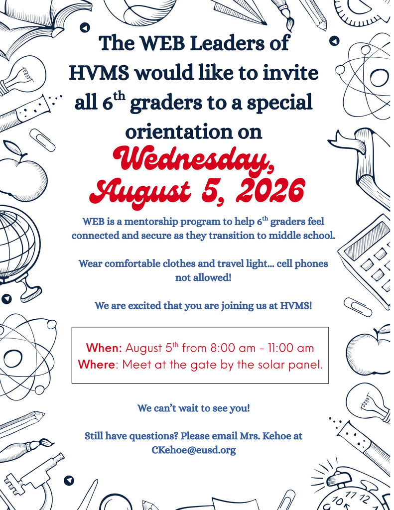Flyer for HVMS 6th Grade Orientation on Wednesday, August 5, 2026, from 8:00 am to 11:00 am. Meet at the gate by the solar panel. Dress comfortably; cell phones are not allowed. Contact Mrs. Kehoe at CKehoe@eusd.org with questions.