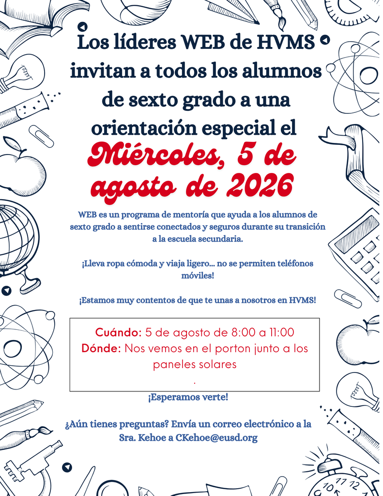 Flyer in Spanish for HVMS 6th Grade Orientation on Wednesday, August 5, 2026, from 8:00 am to 11:00 am. Meet at the gate by the solar panel. Dress comfortably; cell phones are not allowed. Contact Mrs. Kehoe at CKehoe@eusd.org with questions.