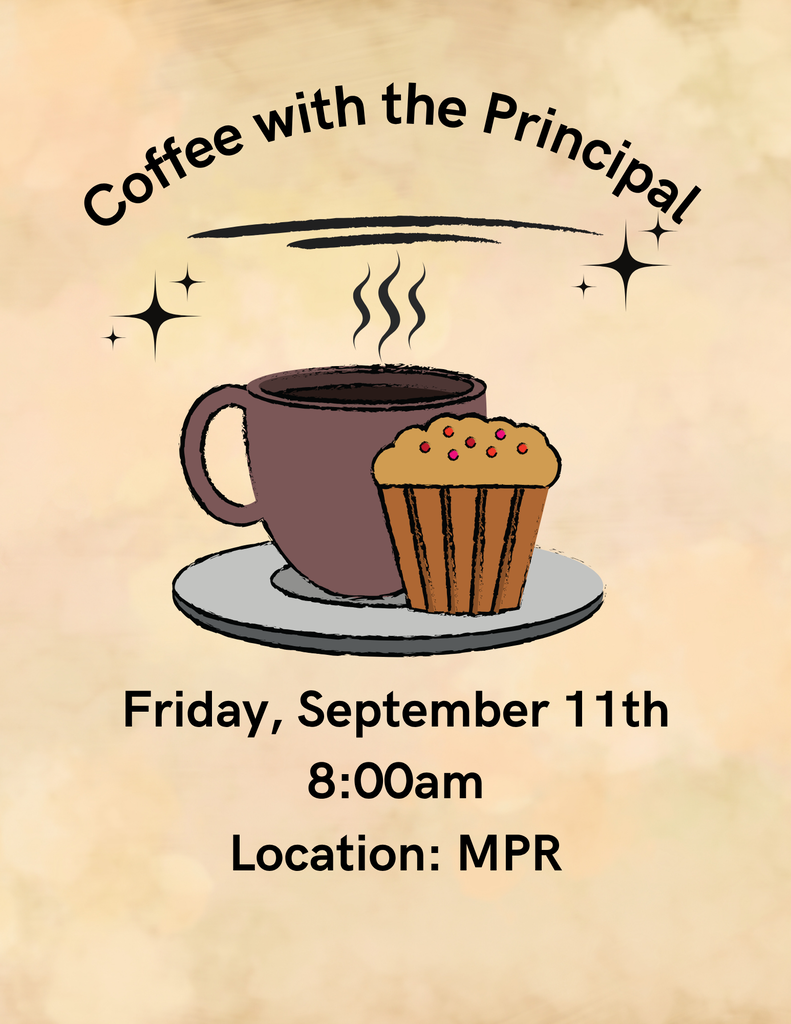 An illustration featuring a warm cup of coffee on a saucer next to a muffin with colorful sprinkles, surrounded by decorative star sparkles. The text above reads "Coffee with the Principal" and below provides the event details: Friday, September 11th at 8:00am in the MPR.
