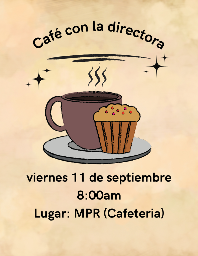 Una ilustración que muestra una taza de café caliente en un plato junto a un muffin con chispas de colores, rodeada de estrellas decorativas. El texto arriba dice "Café con la directora" y abajo incluye los detalles del evento: viernes 11 de septiembre a las 8:00am en el MPR (Cafetería).