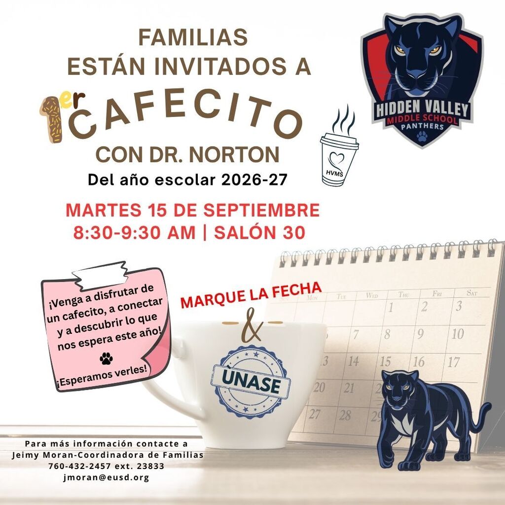Promotional flyer in Spanish for Hidden Valley Middle School's Coffee with Dr. Norton event: Tuesday, Sept 15, 8:30–9:30 AM in Room 30.The flyer includes the Hidden Valley Middle School Panthers logo, graphics of a coffee cup labeled "HVMS", a calendar illustration showing September 15th, and a black panther mascot. A pink sticky note reads: "Come enjoy coffee, connect, and hear about what's ahead this year! We can't wait to see you there!" Contact Information: For more information, contact Family Liaison Jeimy Moran at 760-432-2457 ext-23833 or jmoran@eusd.org.