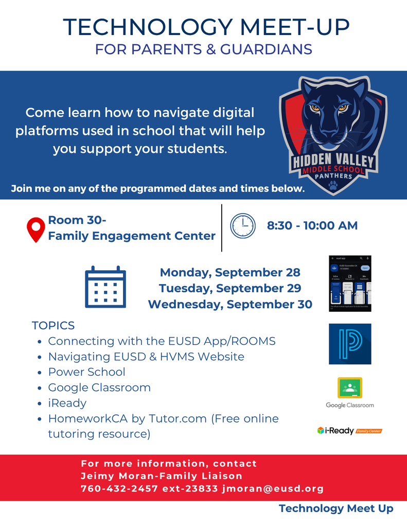 An informational event flyer for Hidden Valley Middle School titled "Technology Meet-Up for Parents & Guardians." It invites families to learn how to navigate platforms like Google Classroom, PowerSchool, the EUSD App, iReady, and HomeworkCA. The sessions run September 28–30 from 8:30 to 10:00 AM in Room 30 (Family Engagement Center).To the right of the text, screenshots and logos represent the platforms being discussed, including the EUSD app interface, PowerSchool icon, Google Classroom icon, and i-Ready logo.A red footer at the bottom provides contact information: "For more information, contact Jeimy Moran-Family Liaison | 760-432-2457 ext-23833 | jmoran@eusd.org".