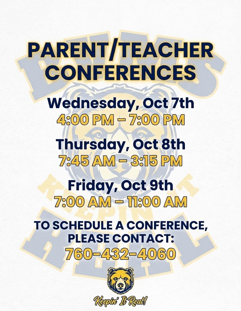 Parent teacher conferences Wed 4-7 Thurs 7:45-3:15 Fri 7-11 call 760-432-4060 for appointment