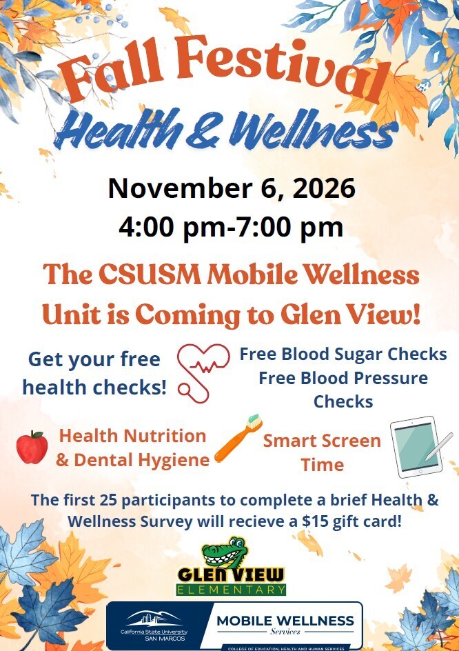 Short Alt Text: Flyer for the Fall Festival Health & Wellness event at Glen View Elementary on November 6, 2026, from 4:00 pm to 7:00 pm. Features free health checks, blood pressure and blood sugar checks, nutrition, dental hygiene, and smart screen time info, hosted by the CSUSM Mobile Wellness Unit.