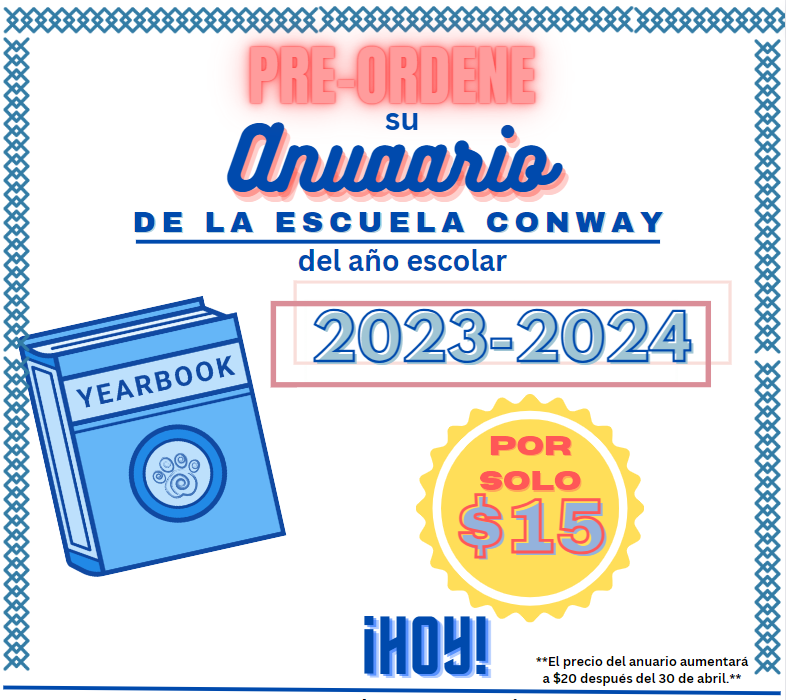 ¡¡¡PRE ORDENE EL Anuario 2023-2024 de la Escuela Conway por solo $ 15 HOY!!! **El precio del anuario aumentará a $20 después del 30 de abril.