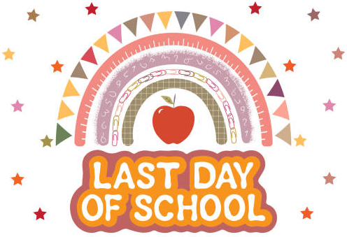 Colorful design with a rainbow, ruler, and apple, featuring 'LAST DAY OF SCHOOL' text.
