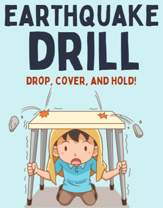 Cartoon of a child under a table with falling rocks, captioned "EARTHQUAKE DRILL: DROP, COVER, AND HOLD!"
