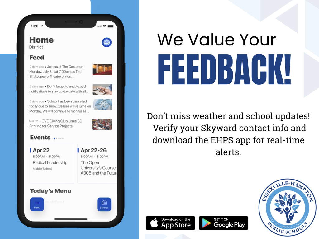 We value your feedback! Don’t miss weather and school updates!  Verify your Skyward contact info and download the EHPS app for real-time alerts. The app is available for iOS and Android.