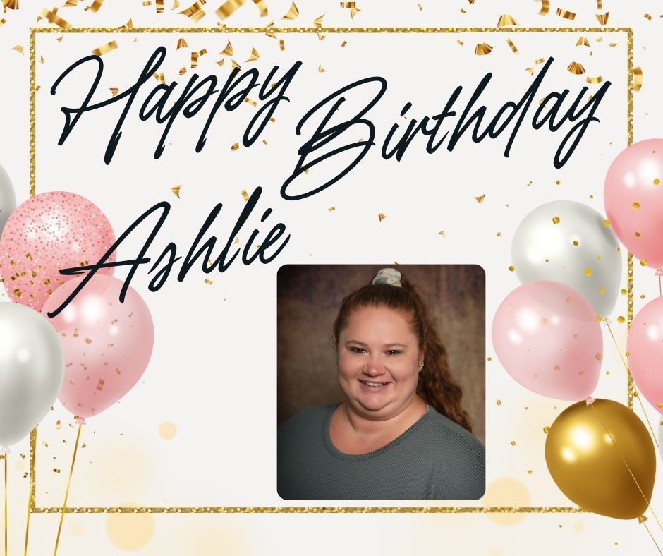 Happy Birthday Ashlie!