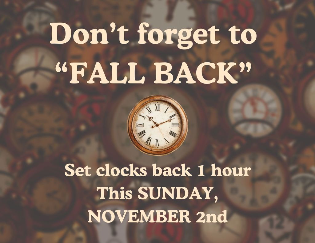 Set clocks back 1 hour Sunday Nov 2nd
