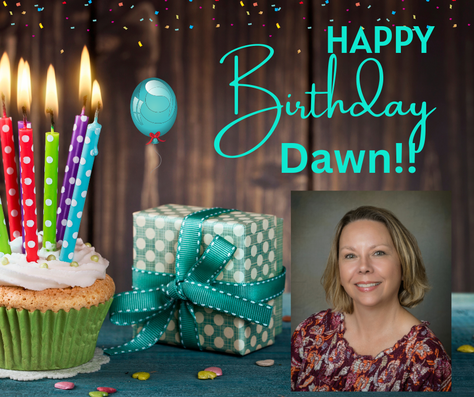 Happy Birthday Dawn!