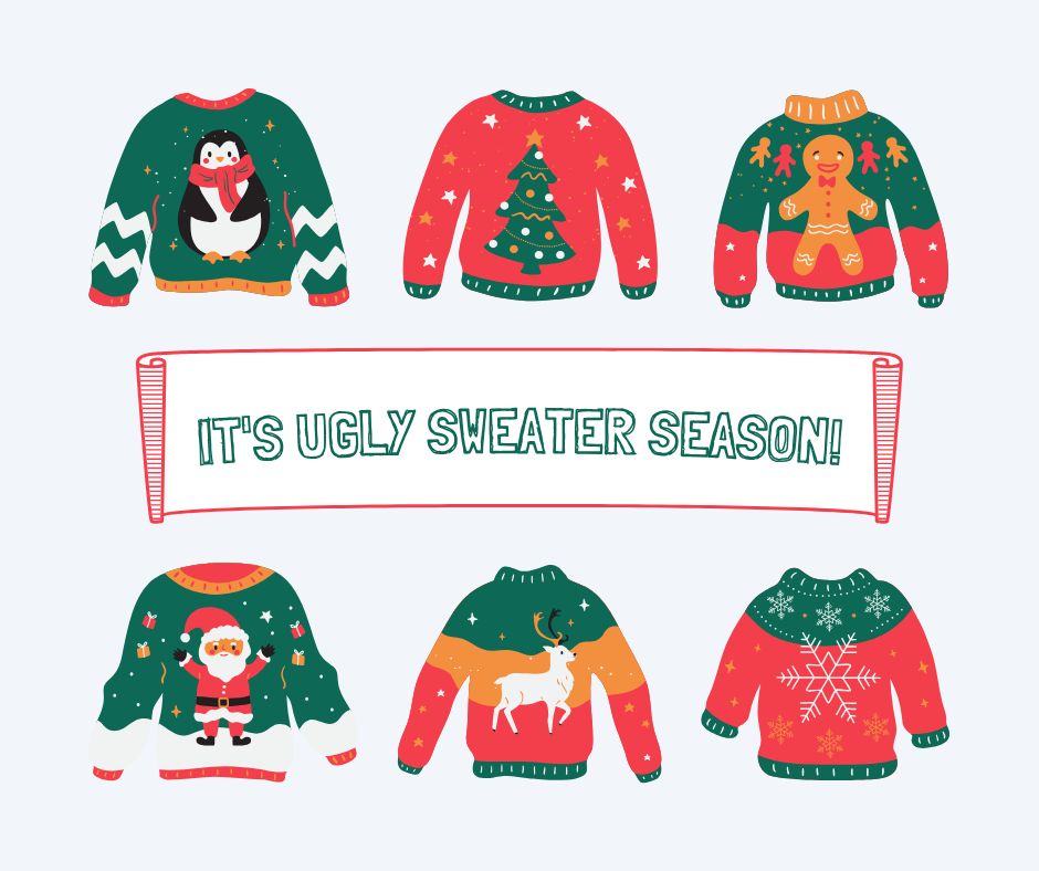 It's Ugly Sweater Season.  Pictures of ugly sweaters