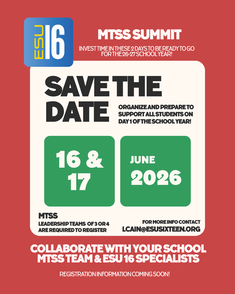 Title: 2026 MTSS Summit Flyer. Content: The flyer announces the ESU 16 MTSS Summit held on June 16 & 17, 2026. The text encourages teams to "Invest time in these 2 days to be ready to go for the 26-27 school year!" and to "Organize and prepare to support all students on Day 1 of the school year!". It specifies that leadership teams of 3 or 4 are required to register and lists lcain@esusixteen.org as the contact. The bottom of the flyer notes that registration information is coming soon