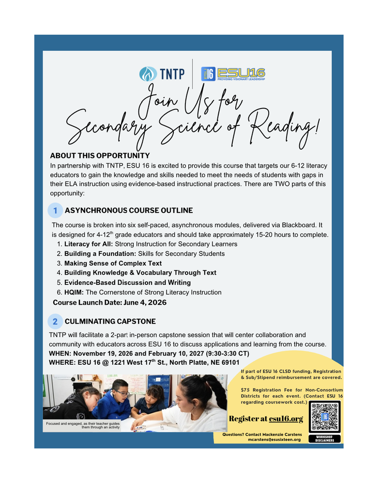 Promotional flyer for "Secondary Science of Reading," a partnership between TNTP and ESU 16. The graphic features a photo of a teacher guiding students through an activity. The text details a two-part program: an asynchronous 6-module course launching June 4, 2026, and a two-day in-person capstone session on November 19, 2026, and February 10, 2027. The program is designed for 4-12th grade educators. Registration is free for CLSD funded districts and $75 for non-consortium districts. A QR code and the website esu16.org are provided for registration. Contact information for Mackenzie Carstens is included at the bottom