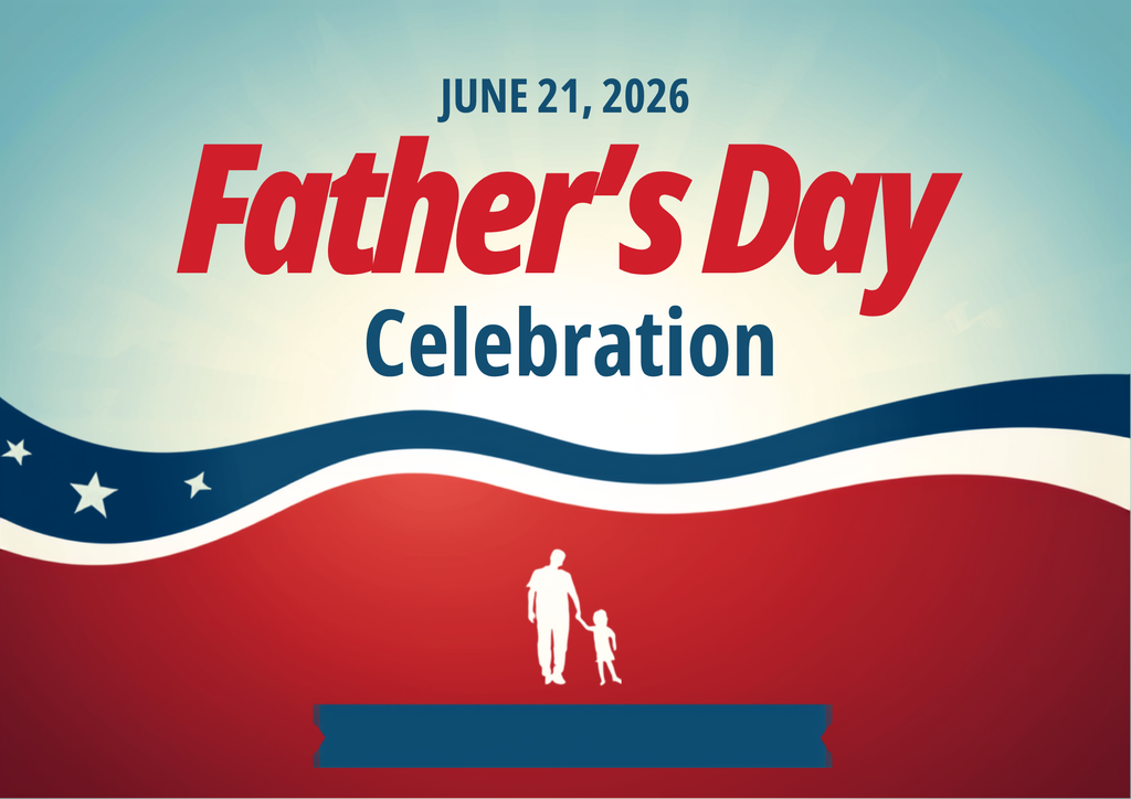 June 21, 2026 Father's Day Celebration Red, white and blue with an image of Man holding childs hand