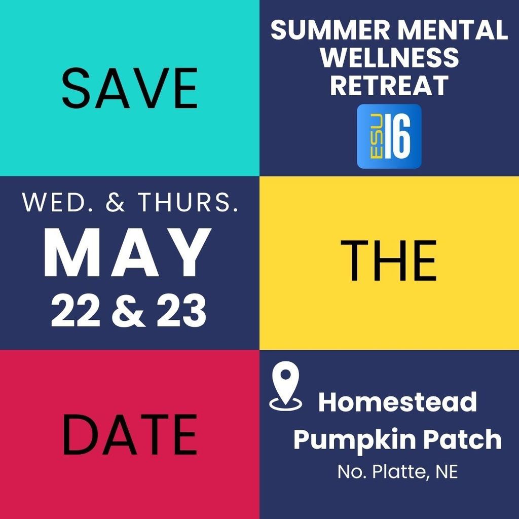 May 22-23, ESU 16 Summer Mental Wellness Retreat