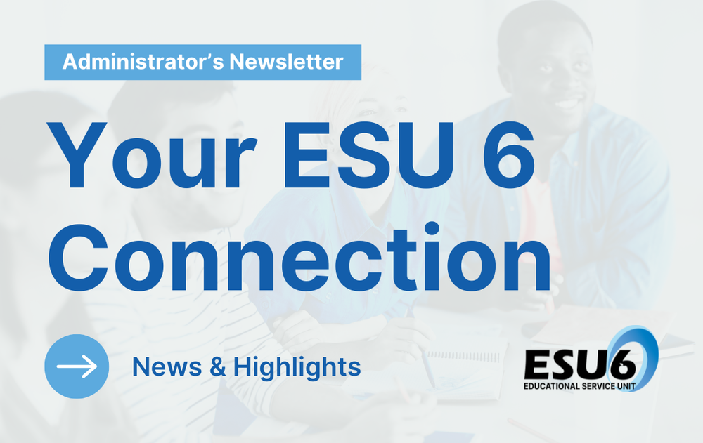 Your ESU 6 Connection News & Highlights