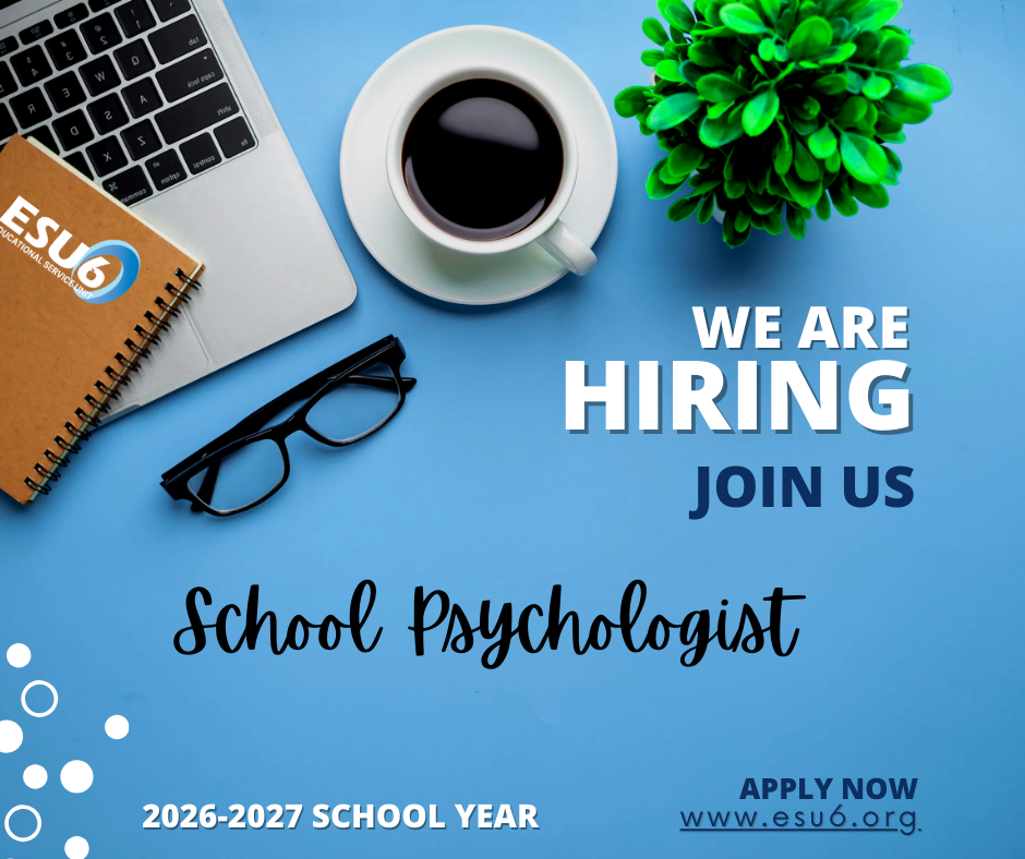 Image stating that we are hiring a School Psychologist for the 2026-2027 school year. Apply at www.esu6.org