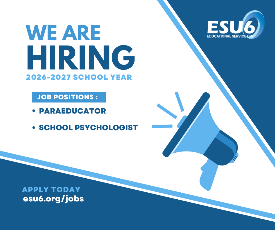 We are hiring 2026-2027 school year. Job positions: paraeducator, school psychologist. Apply today at esu6.org/jobs