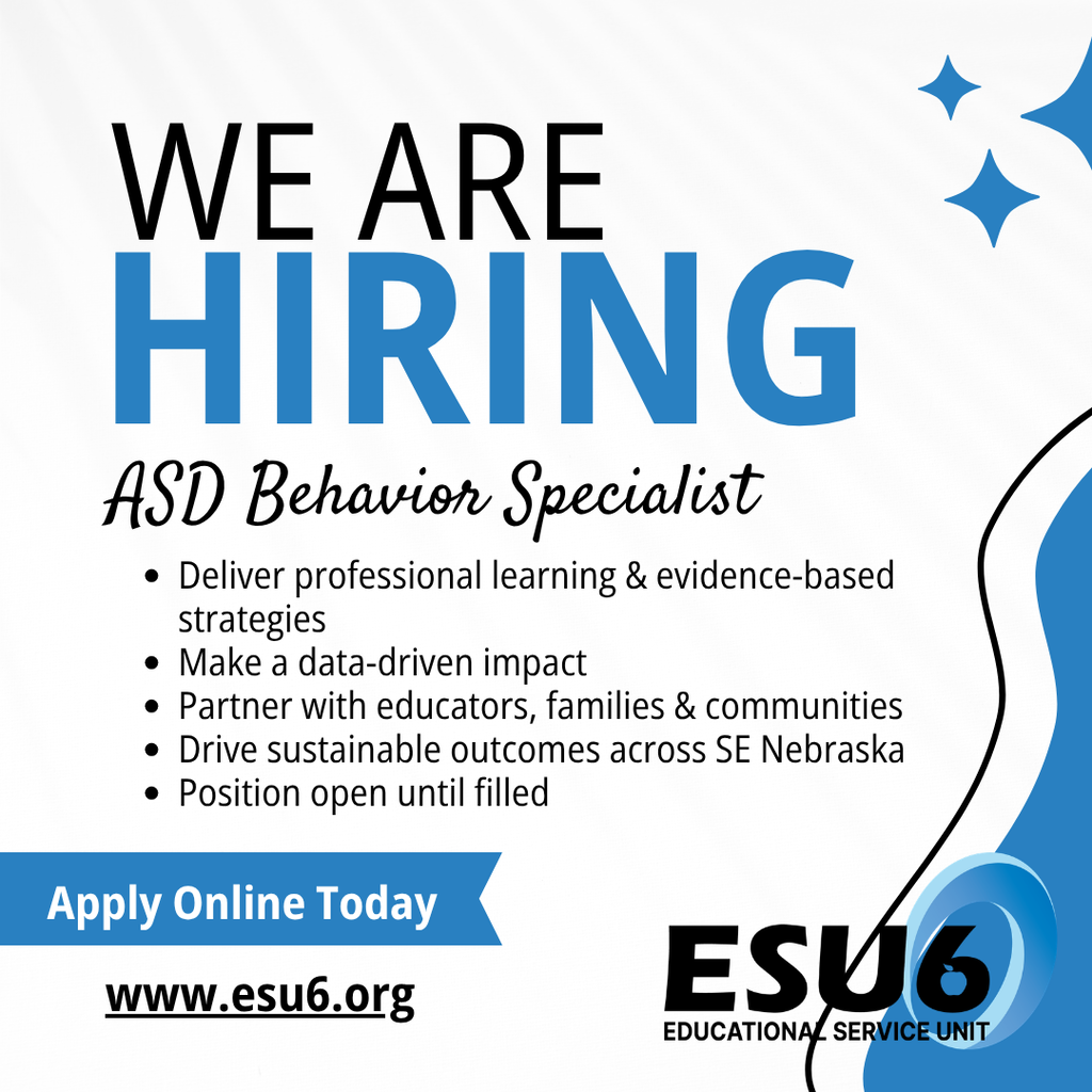 We Are Hiring. ASD Behavior Specialist. Apply online at www.esu6.org