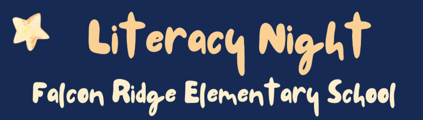 Literacy Night Falcon Ridge Elementary; words in yellow and a yellow star