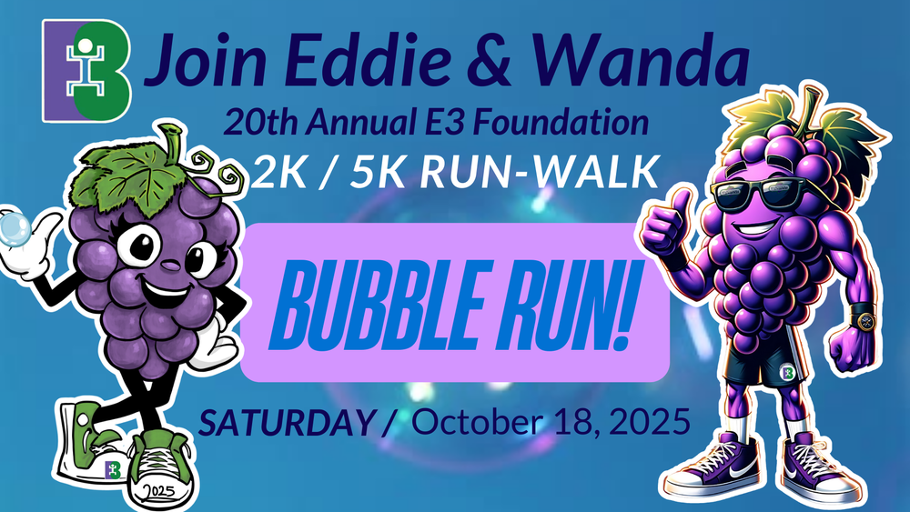 Join Eddie adn Wanda at the 20th Annual E3 FUn RUn