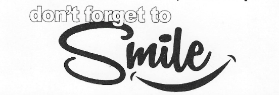 don't forget to smile