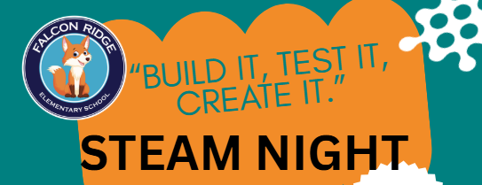Falcon Ridge logo of the fox and name of school on it with colors blue and light blue in the left corner, Build it, Test it, Create it. Steam Night